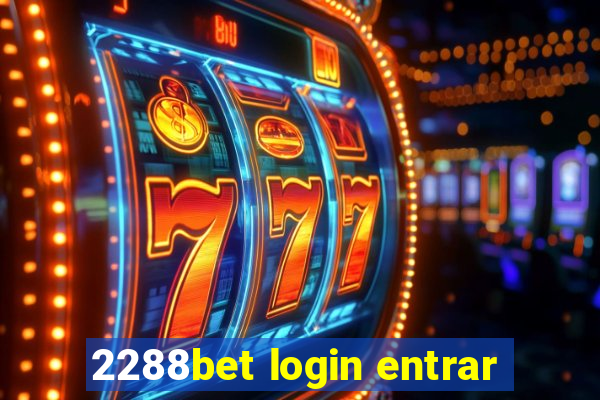 2288bet login entrar